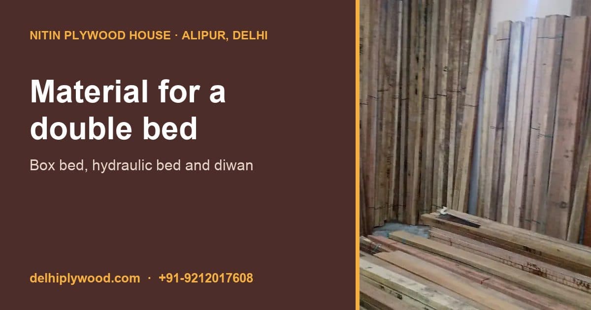 How Much Material for a Double Bed? Full List for a 6×6.5 Box Bed, Hydraulic Bed and 6×4 Diwan