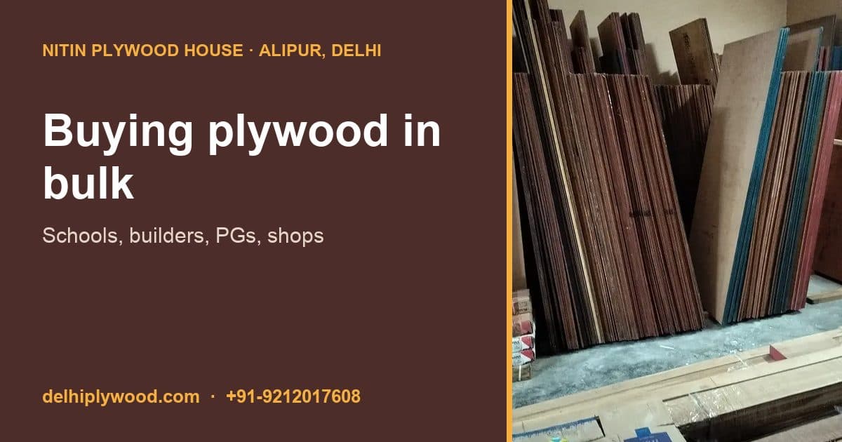 Buying Plywood in Bulk in Delhi: For Schools, Builders, PGs, Shops and Factories