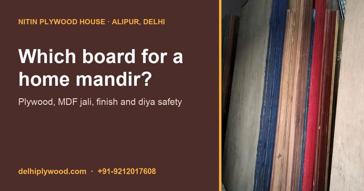 Which Board for a Home Mandir? Plywood, MDF or HDHMR, Jali, Finish and Material List