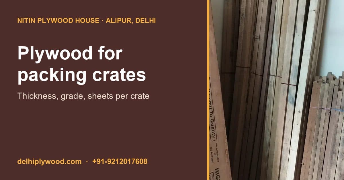 Plywood for Packing Crates and Boxes: Thickness, Grade and Sheets per Crate